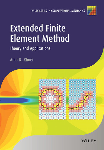 Extended Finite Element Method: Theory and Applications (Wiley Series in Computational Mechanics) book cover by Amir R. Khoei