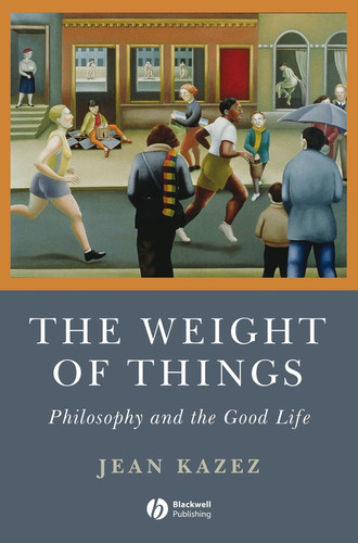 The Weight of Things: Philosophy and the Good Life book cover by Jean Kazez