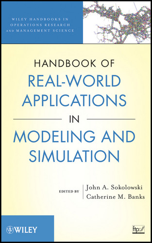 Handbook of Real-World Applications in Modeling and Simulation (Wiley Series in Operations Research and Management Science) book cover by 