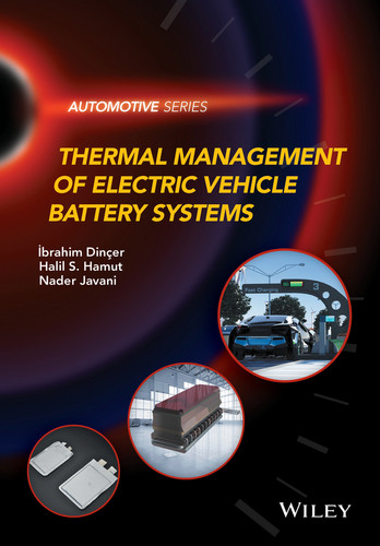 Thermal Management of Electric Vehicle Battery Systems (Automotive Series) book cover by Ibrahim Dincer, Halil S. Hamut, Nader Javani