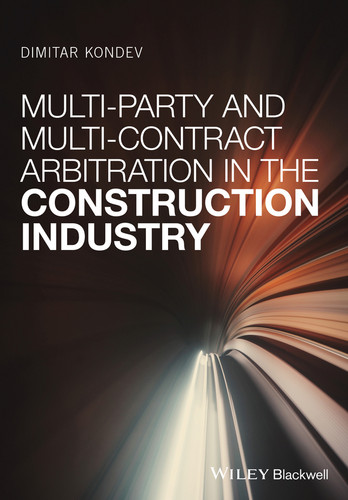 Multi-Party and Multi-Contract Arbitration in the Construction Industry book cover by Dimitar Kondev
