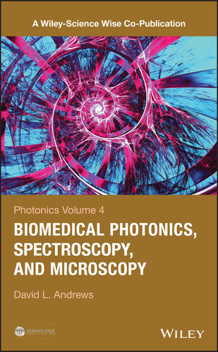 Photonics, Volume 4: Biomedical Photonics, Spectroscopy, and Microscopy (A Wiley-Science Wise Co-Publication) book cover by David L. Andrews