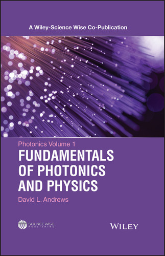 Photonics, Volume 1: Fundamentals of Photonics and Physics (A Wiley-Science Wise Co-Publication) book cover by David L. Andrews