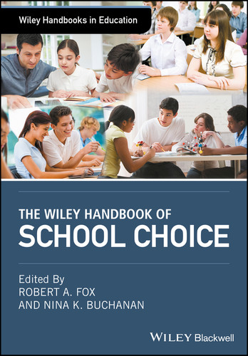The Wiley Handbook of School Choice (Wiley Handbooks in Education) book cover by 