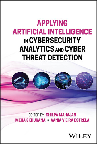 Applying Artificial Intelligence in Cybersecurity Analytics and Cyber Threat Detection book cover by 