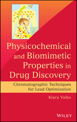 Physicochemical and Biomimetic Properties in Drug Discovery: Chromatographic Techniques for Lead Optimization book cover by Klara Valko