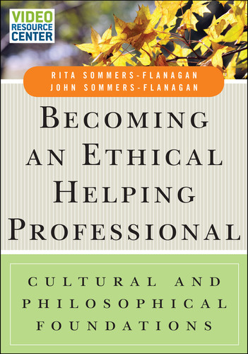 Becoming an Ethical Helping Professional, with Video Resource Center: Cultural and Philosophical Foundations book cover by Rita Sommers-Flanagan, John Sommers-Flanagan