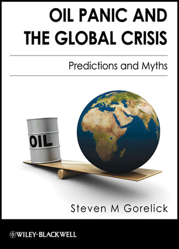 Oil Panic and the Global Crisis: Predictions and Myths book cover by Steven M. Gorelick