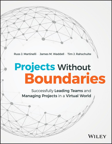 Projects Without Boundaries: Successfully Leading Teams and Managing Projects in a Virtual World book cover by Russ J. Martinelli, James M. Waddell, Tim J. Rahschulte