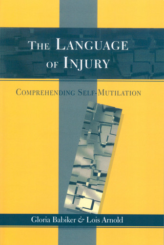 The Language of Injury: Comprehending Self-Mutilation book cover by Gloria Babiker, Lois Arnold