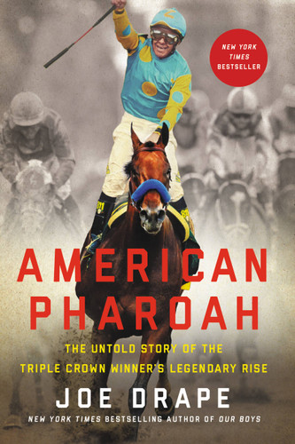 American Pharoah: The Untold Story of the Triple Crown Winner's Legendary Rise book cover by Joe Drape
