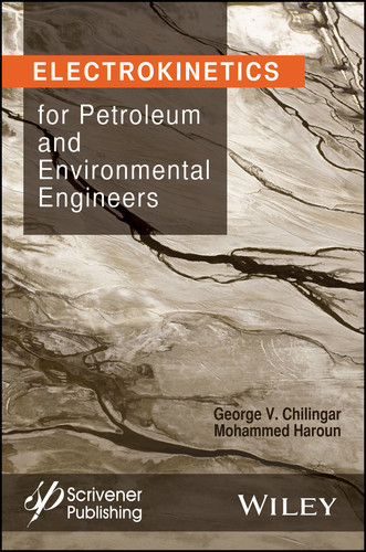 Electrokinetics for Petroleum and Environmental Engineers book cover by G. V. Chilingar, Mohammed Haroun