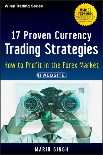 17 Proven Currency Trading Strategies, + Website: How to Profit in the Forex Market (Wiley Trading) book cover by Mario Singh