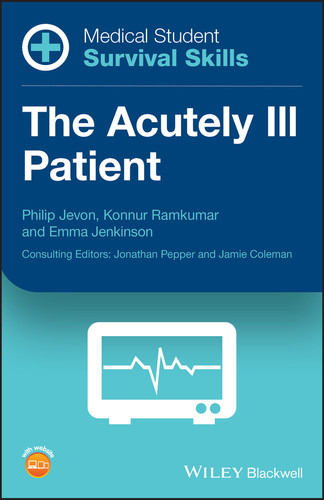 Medical Student Survival Skills: The Acutely Ill Patient (Medical Student Survival Skills) book cover by Philip Jevon, Konnur Ramkumar, Emma Jenkinson