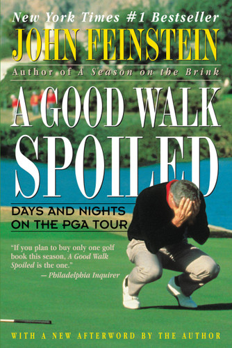 A Good Walk Spoiled: Days and Nights on the PGA Tour book cover by John Feinstein