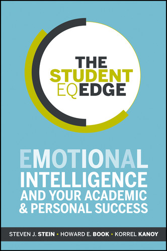 The Student EQ Edge: Emotional Intelligence and Your Academic and Personal Success book cover by Steven J. Stein, Howard E. Book, Korrel Kanoy