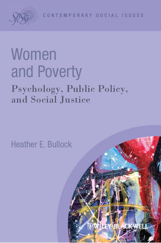 Women and Poverty: Psychology, Public Policy, and Social Justice (Contemporary Social Issues) book cover by Heather E. Bullock