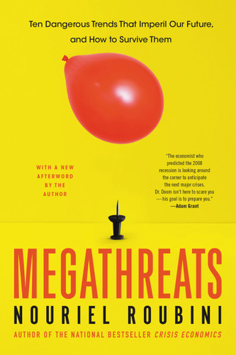 MegaThreats: Ten Dangerous Trends That Imperil Our Future, And How to Survive Them book cover by Nouriel Roubini