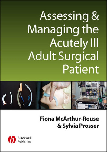 Assessing and Managing the Acutely Ill Adult Surgical Patient book cover by 
