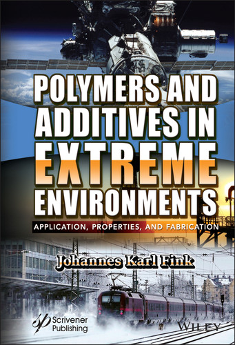 Polymers and Additives in Extreme Environments: Application, Properties, and Fabrication book cover by Johannes Karl Fink