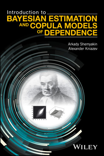 Introduction to Bayesian Estimation and Copula Models of Dependence book cover by Arkady Shemyakin, Alexander Kniazev
