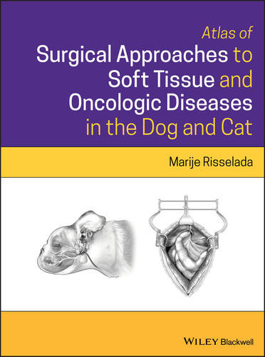 Atlas of Surgical Approaches to Soft Tissue and Oncologic Diseases in the Dog and Cat book cover by Marije Risselada