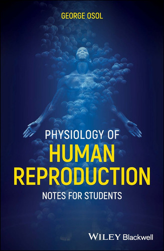 Physiology of Human Reproduction: Notes for Students book cover by George Osol