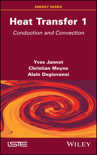 Heat Transfer, Volume 1: Conduction and Convection book cover by Yves Jannot, Christian Moyne, Alain Degiovanni