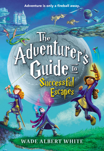 The Adventurer's Guide to Successful Escapes (The Adventurer's Guide #1) book cover by Wade Albert White