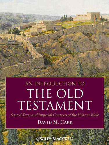 An Introduction to the Old Testament: Sacred Texts and Imperial Contexts of the Hebrew Bible book cover by David M. Carr