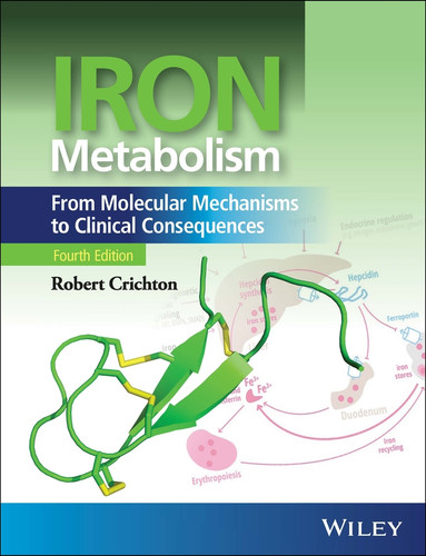 Iron Metabolism: From Molecular Mechanisms to Clinical Consequences book cover by Robert Crichton