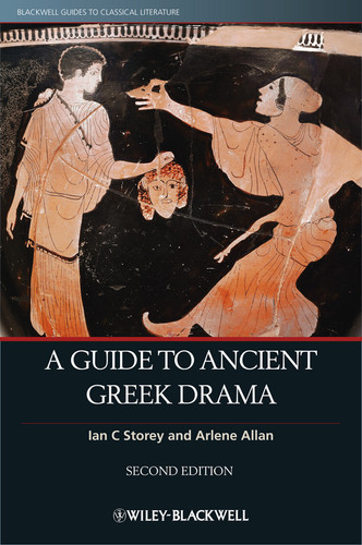 A Guide to Ancient Greek Drama (Blackwell Guides to Classical Literature) book cover by Ian C. Storey, Arlene Allan