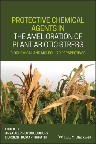 Protective Chemical Agents in the Amelioration of Plant Abiotic Stress: Biochemical and Molecular Perspectives book cover by 
