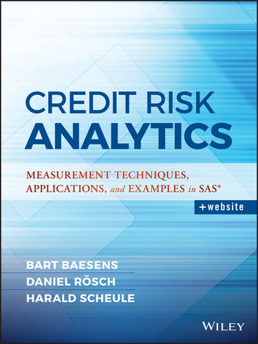 Credit Risk Analytics: Measurement Techniques, Applications, and Examples in SAS (Wiley and SAS Business Series) book cover by Bart Baesens, Daniel Roesch, Harald Scheule