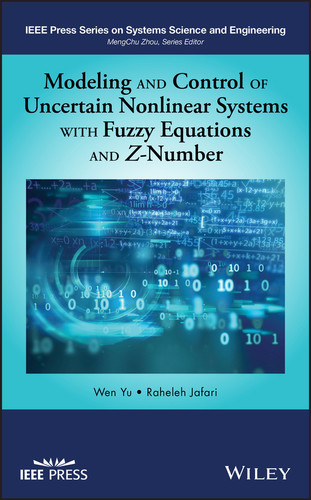 Modeling and Control of Uncertain Nonlinear Systems with Fuzzy Equations and Z-Number (IEEE Press Series on Systems Science and Engineering) book cover by Wen Yu, Raheleh Jafari