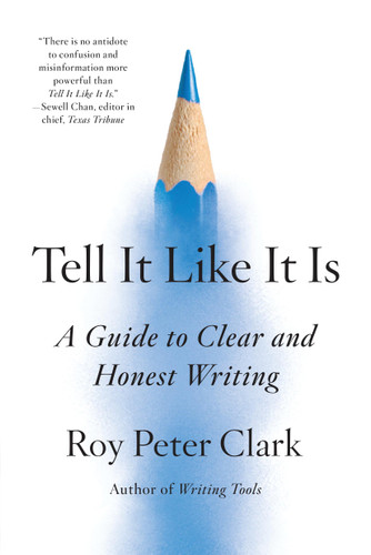 Tell It Like It Is: A Guide to Clear and Honest Writing book cover by Roy Peter Clark