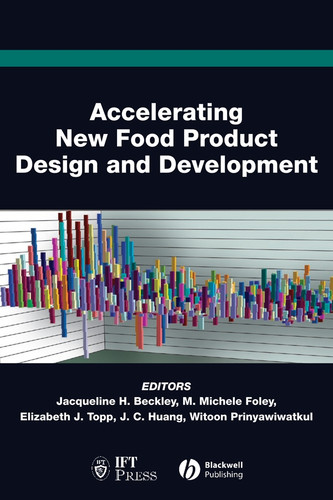 Accelerating New Food Product Design and Development (Institute of Food Technologists Series) book cover by 