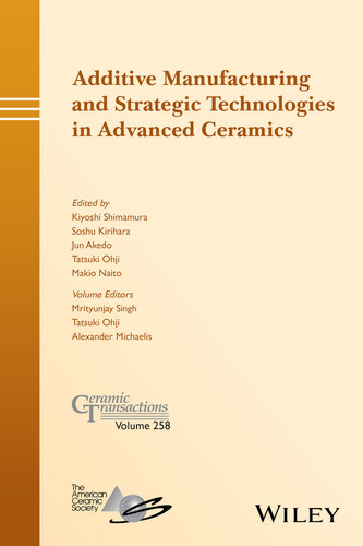 Additive Manufacturing and Strategic Technologies in Advanced Ceramics (Ceramic Transactions Series) book cover by 