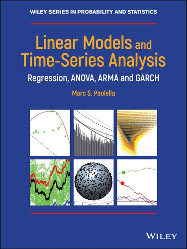 Linear Models and Time-Series Analysis: Regression, ANOVA, ARMA and GARCH (Wiley Series in Probability and Statistics) book cover by Marc S. Paolella