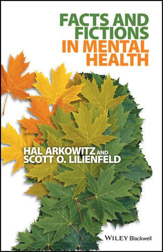Facts and Fictions in Mental Health book cover by Hal Arkowitz, Scott O. Lilienfeld