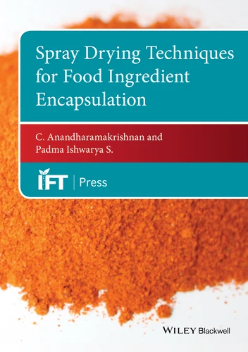 Spray Drying Techniques for Food Ingredient Encapsulation (Institute of Food Technologists Series) book cover by C. Anandharamakrishnan, Padma Ishwarya S.