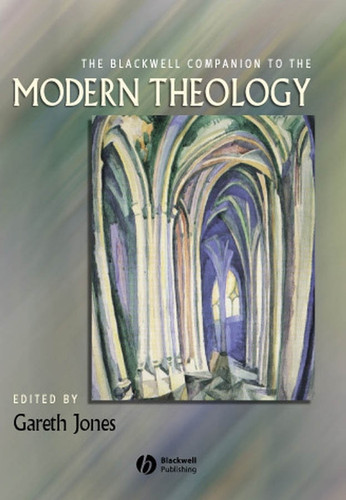 The Blackwell Companion to Modern Theology (Wiley Blackwell Companions to Religion) book cover by 