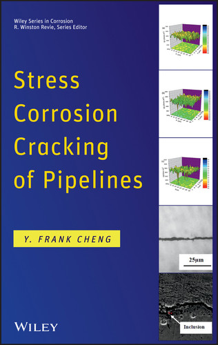Stress Corrosion Cracking of Pipelines (Wiley Series in Corrosion) book cover by Y. Frank Cheng