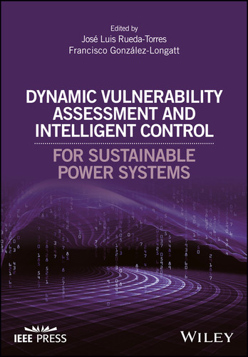 Dynamic Vulnerability Assessment and Intelligent Control: For Sustainable Power Systems (IEEE Press) book cover by 