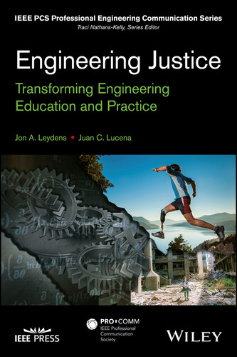 Engineering Justice: Transforming Engineering Education and Practice (IEEE PCS Professional Engineering Communication Series) book cover by Jon A. Leydens, Juan C. Lucena