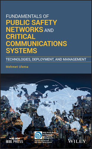 Fundamentals of Public Safety Networks and Critical Communications Systems: Technologies, Deployment, and Management (IEEE Press Series on Network and Service Management) book cover by Mehmet Ulema