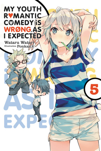 My Youth Romantic Comedy Is Wrong, As I Expected, Vol. 5 (light novel) (My Youth Romantic Comedy Is Wrong, As I Expected) book cover by Wataru Watari