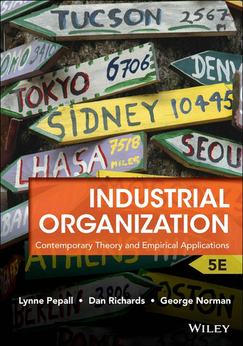 Industrial Organization: Contemporary Theory and Empirical Applications book cover by Lynne Pepall, Dan Richards, George Norman