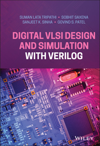 Digital VLSI Design and Simulation with Verilog book cover by Suman Lata Tripathi, Sobhit Saxena, Sanjeet K. Sinha, Govind S. Patel