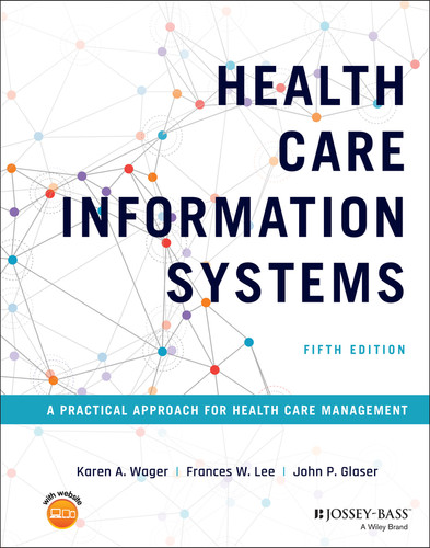 Health Care Information Systems: A Practical Approach for Health Care Management book cover by Karen A. Wager, Frances W. Lee, John P. Glaser